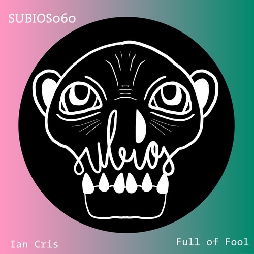 Ian Cris - Full of Fool [SUBIOS060]